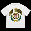 Fuck Your Brand University Tee